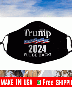 President Donald Trump 2024 I'll be back Filter Face Mask