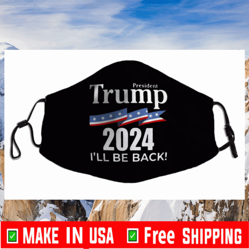 President Donald Trump 2024 I'll be back Filter Face Mask