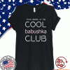 Proud Member Of THe Cool Babushka Club Official T-Shirt