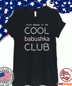 Proud Member Of THe Cool Babushka Club Official T-Shirt