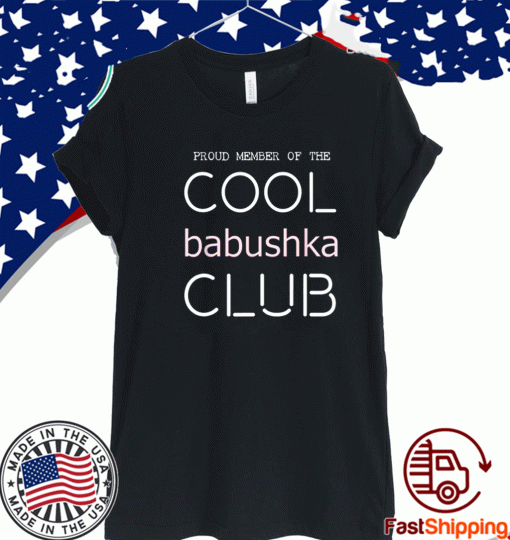 Proud Member Of THe Cool Babushka Club Official T-Shirt