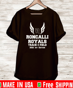 RONCALLI ROYALS TRACK FIELD 2021 1ST EDITION SHIRT