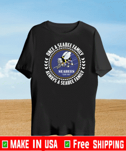 Seabees Once A Seabee Family Always A Seabee Family Shirt