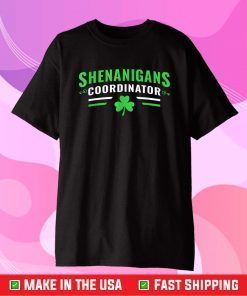 Shenanigans Coordinator Shirt Funny Teacher St Patrick's Day Gift T-Shirt