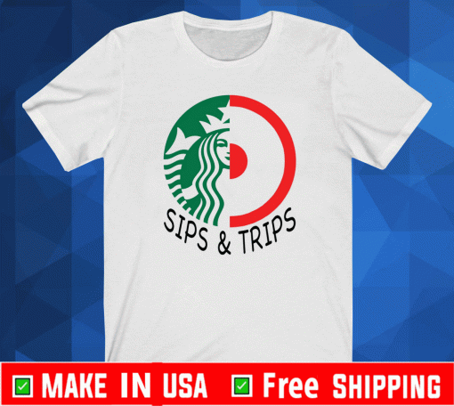 Sips and trips Shirt