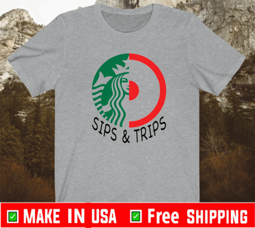 Sips and trips Shirt