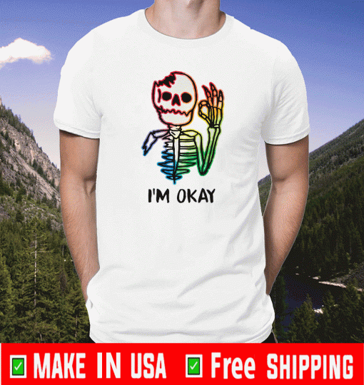 Skeleton tattoo i’m okay shirt