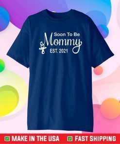 Soon To Be Mommy Cute Mommy est. 2021 Gift T-Shirt