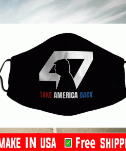 Take America Back 47 Trump Face Mask