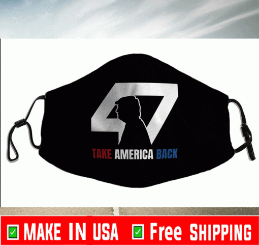 Take America Back 47 Trump Face Mask