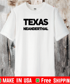 Texas Neanderthal Shirt