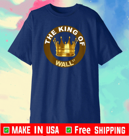 The King Of Wall ST T-Shirt