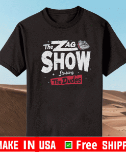The Zag Show Starring THe Dudes Gonzaga Shirt