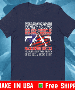 These Guns No Longer Identify As Guns T-Shirt