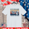 Trumpet if it’s too loud you’re too old 2021 T-Shirt