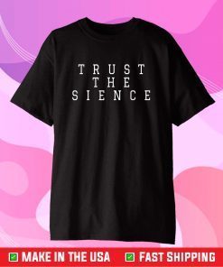 Trust the Sience or Science Misspelled Classic T-Shirt