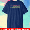 OFFICIAL VACCINATED AND LIBERATED T-SHIRT