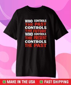 Who Controls The Past Quote Unisex T-Shirt