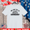 You can’t tell me what to do you’re not my grandbaby 2021 T-Shirt