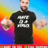 hate is a virus T-Shirt