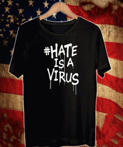 #hate is a virus Unisex T-Shirt
