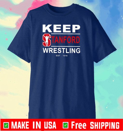 keep stanford wrestling EST 1916 T-Shirt