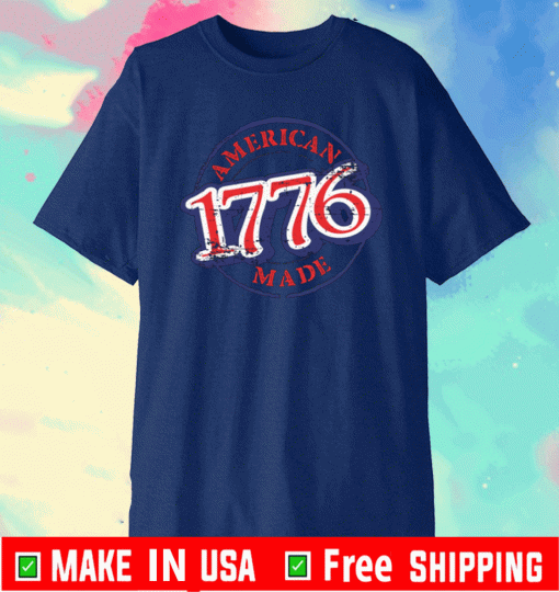AMERICAN MADE 1776 SHIRT