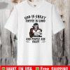 Bigfoot God Is Great Coffee Is Good And People Are Crazy 2021 T-Shirt