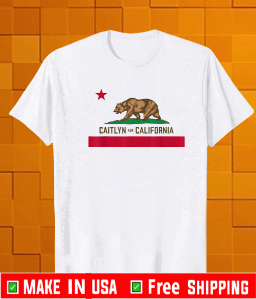 CAITLYN FOR CALIFORNIA GOVERNOR JENNER RECALL NEWSOM SHIRT