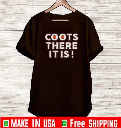 Coots There It Is! Shirt - Philadelphia Hockey