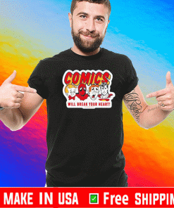 Comics will break your heart Shirt