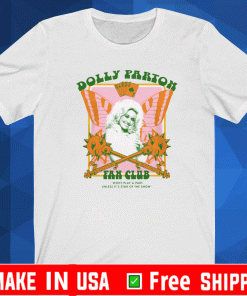 DOLLY PARTON FAN CLUB WONT PLAY A PART UNLESS IT'S STAR THE SHOW SHIRT