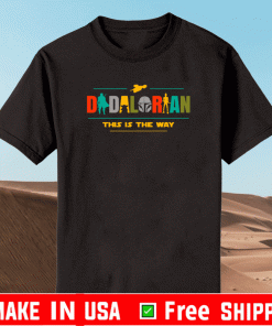 Father's Day For Dad Dadalorian This Is The Way Shirt