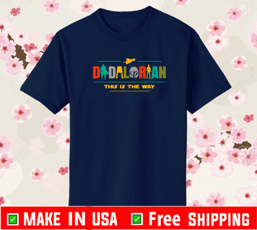 Father's Day For Dad Dadalorian This Is The Way Shirt