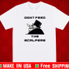 Dont Feed The Scalpers Shirt