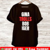 Gina Trolls Bob Iger Shirt