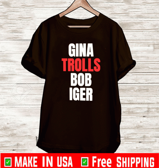 Gina Trolls Bob Iger Shirt