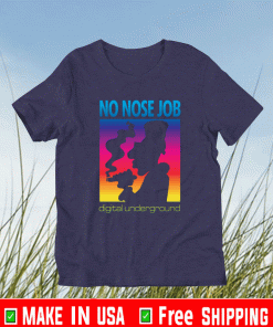 No Nose Job Digital Underground Shirt