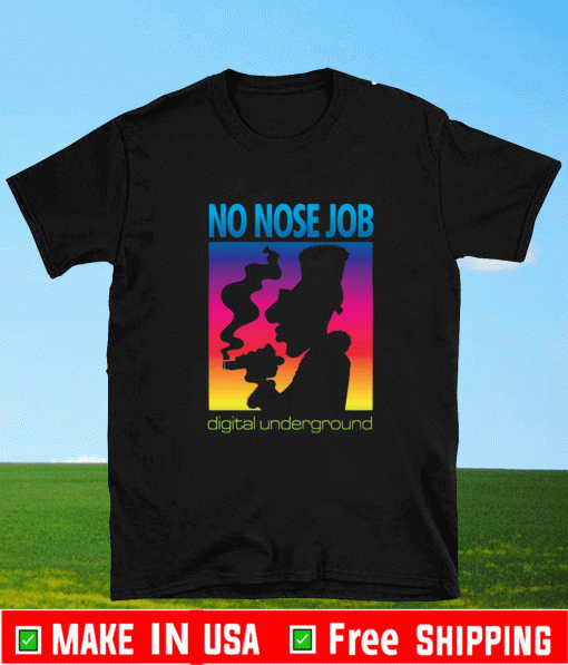 No Nose Job Digital Underground Shirt