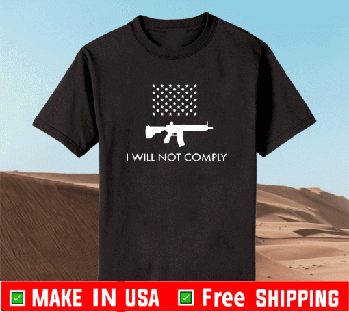 I Will Not Comply With AR-15 Ban T-Shirt