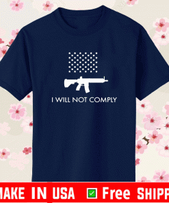 I Will Not Comply With AR-15 Ban T-Shirt