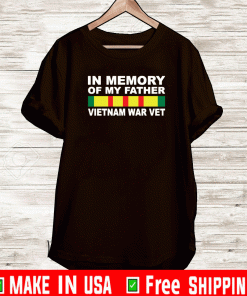 In memory of my father Vietnam war vet Shirt