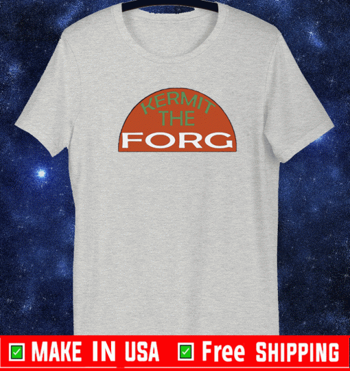 Kermit The Forg Shirt