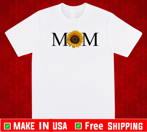 Mom Sunflower Mothers Day T-Shirt