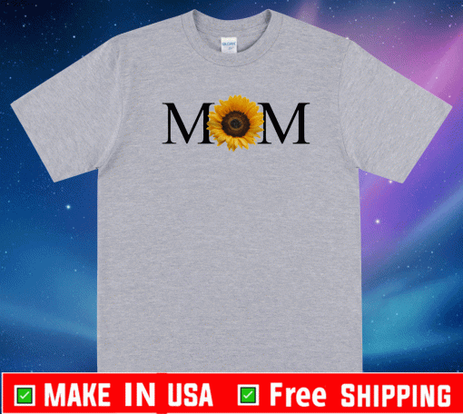 Mom Sunflower Mothers Day T-Shirt