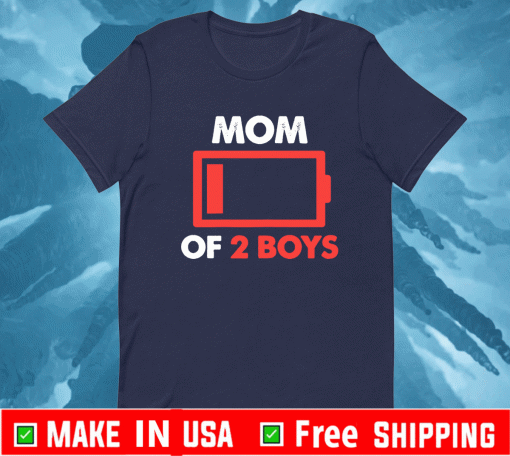 Mom of 2 Boys Low Battery Shirt