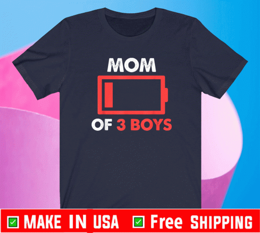 Mom of 3 Boys Low Battery Shirt