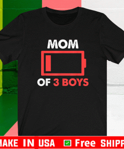 Mom of 3 Boys Low Battery Shirt