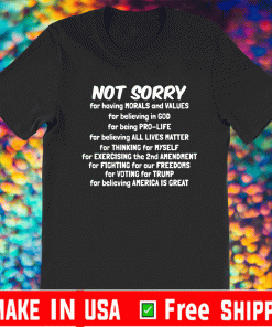 NOT SORRY SHIRT