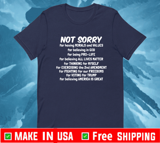 NOT SORRY SHIRT